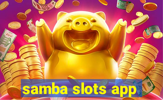 samba slots app